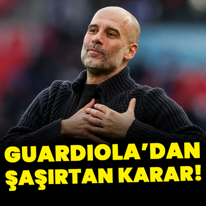 Guardiola'dan şaşırtan karar!