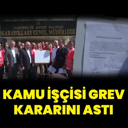 Kamu işçisi grev kararını astı