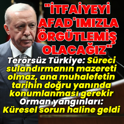 Cumhurbaşkanı Erdoğan'dan açıklamalar