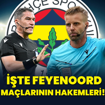 İşte Fenerbahçe-Feyenoord eşleşmesinin hakemleri!