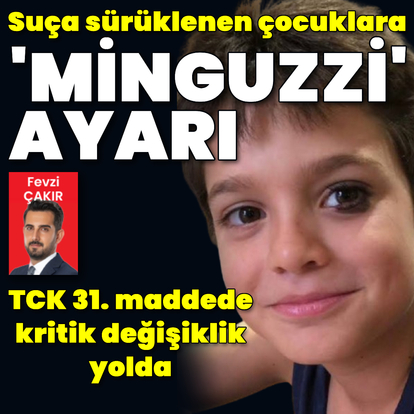 Suça sürüklenen çocuklara “Minguzzi” ayarı! 