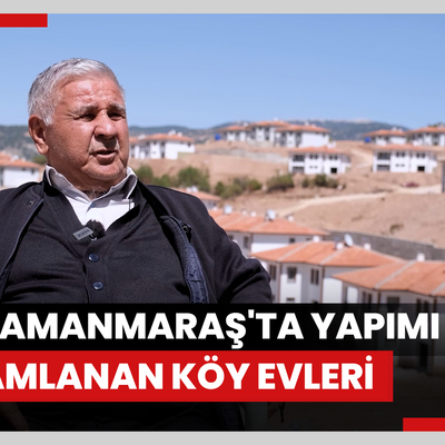 Kahramanmaraş'ta yapımı tamamlanan köy evleri