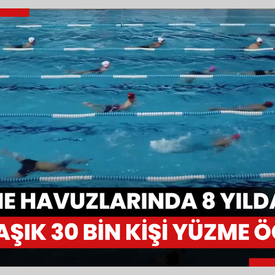 Yüzme havuzlarında 8 yılda yaklaşık 30 bin kişi yüzme öğrendi