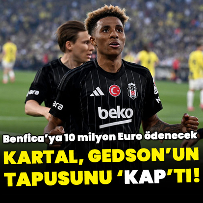 Beşiktaş Gedson'un tapusunu aldı!