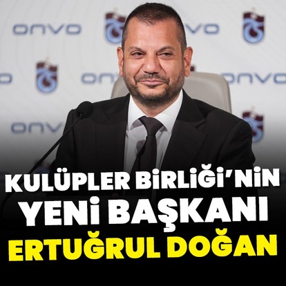 Kulüpler Birliği'nin yeni başkanı Ertuğrul Doğan!