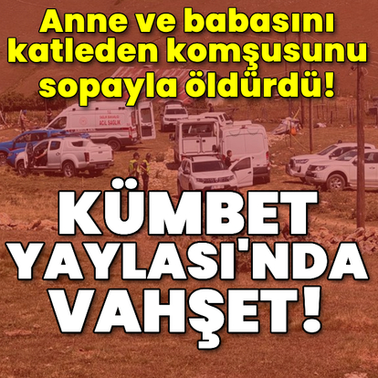 Anne ve babasını katleden komşusunu sopayla öldürdü!
