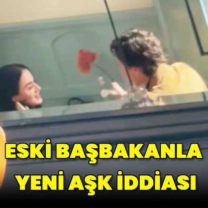 Eski başbakanla yeni aşk iddiası