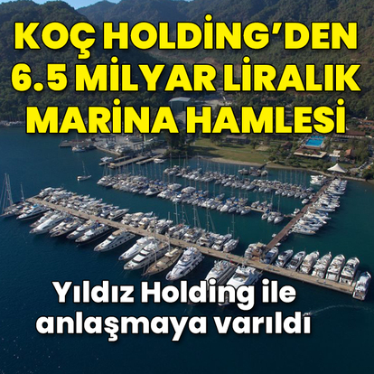 Koç Holding'den 160 milyon dolarlık marina hamlesi