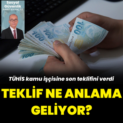 TÜHİS'in son teklifi ne anlama geliyor