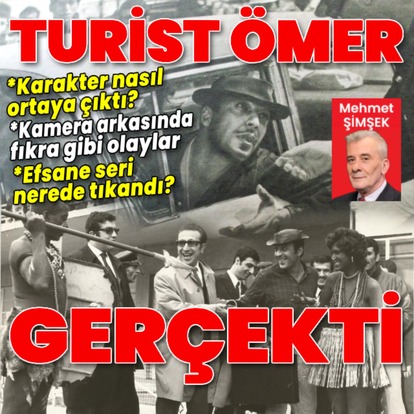 'Turist Ömer' bir gerçekmiş