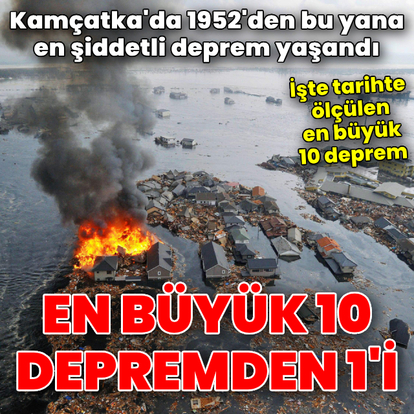 Dünya tarihindeki en büyük depremler