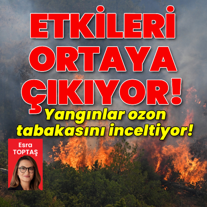 Yangınlar ozon tabakasını inceltiyor