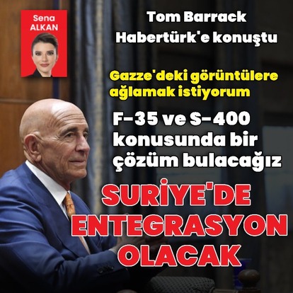 Tom Barrack'tan Habertürk'e açıklamalar