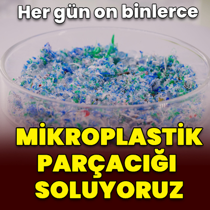 Her gün on binlerce mikroplastik parçacığı soluyoruz