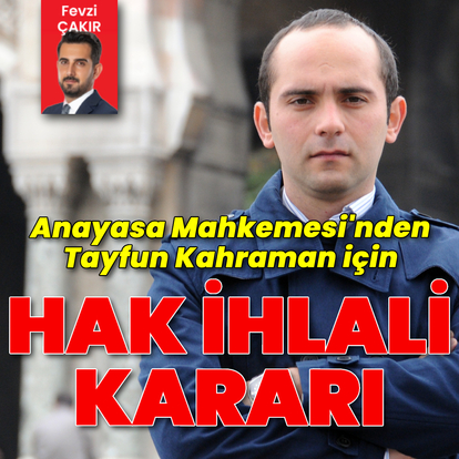 AYM'den Tayfun Kahraman kararı