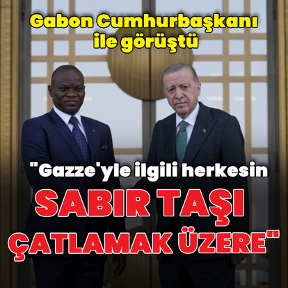 Cumhurbaşkanı Erdoğan Gabon Cumhurbaşkanı ile görüştü