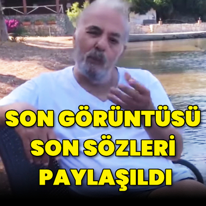 Vefatından önceki son görüntüsü paylaşıldı