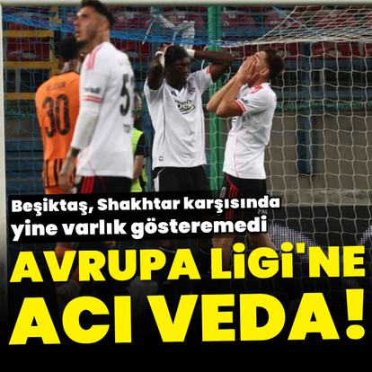 Beşiktaş'tan Avrupa Ligi'ne veda!