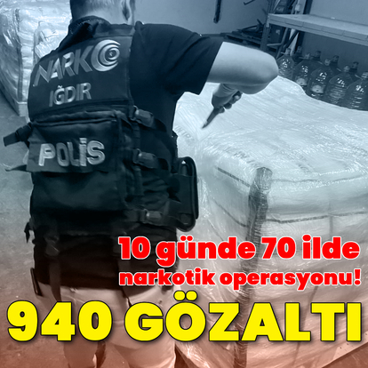 70 ilde uyuşturucu operasyonu: 940 gözaltı