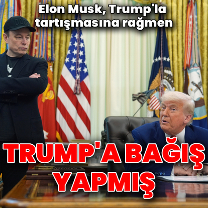 Musk, kavgaya rağmen Trump'a 15 milyon dolar vermiş