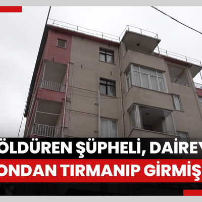 Boşanma aşamasındaki eşini öldüren şüpheli, daireye balkondan tırmanıp girmiş
