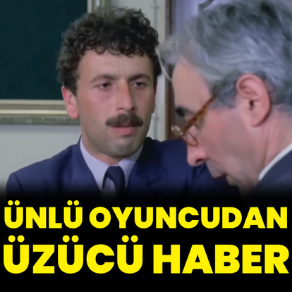 Ünlü oyuncudan üzücü haber