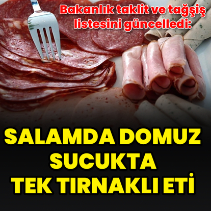 Salamda domuz, sucukta tek tırnaklı eti
