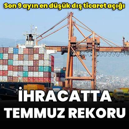 İhracatta temmuz rekoru