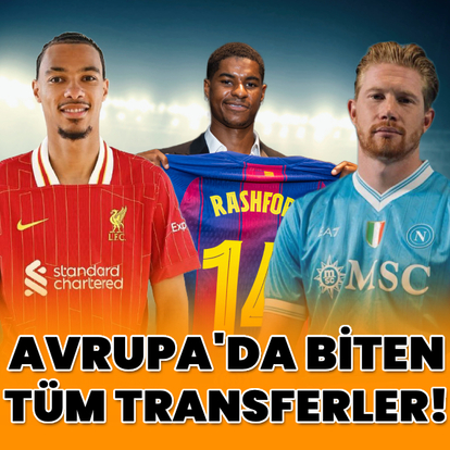 Avrupa'da biten tüm transferler!