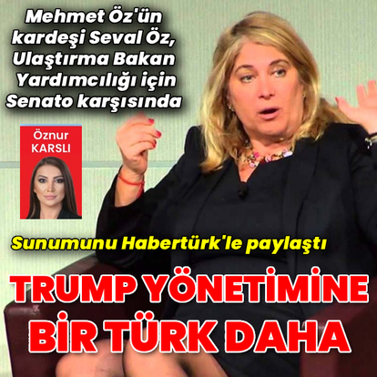 Mehmet Öz'ün kardeşi Seval Öz de Trump yönetimine giriyor