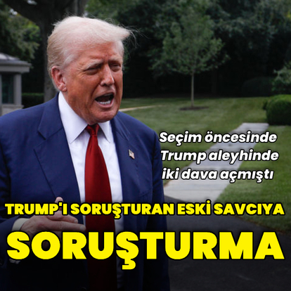 Trump'ı soruşturan eski savcı hakkında soruşturma