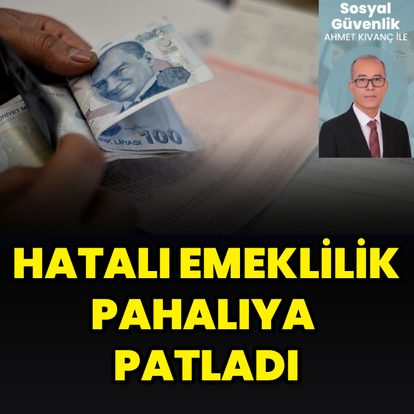 Hatalı emeklilik pahalıya patladı