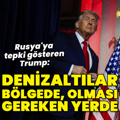 Trump: İki nükleer denizaltı gereken yere konuşlandırıldı