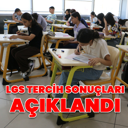 LGS tercih sonuçları açıklandı