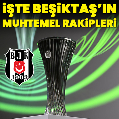 Beşiktaş'ın muhtemel rakipleri belli oldu!