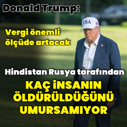 Trump'tan Hindistan'a vergi açıklaması