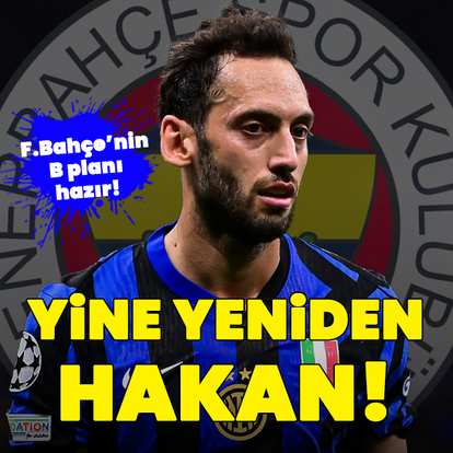 F.Bahçe'den Hakan hamlesi!