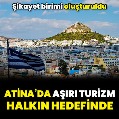 Atina'da aşırı turizm halkın tepkisini çekiyor
