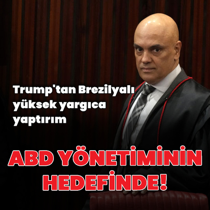 Trump’tan Brezilyalı yüksek yargıca yaptırım!