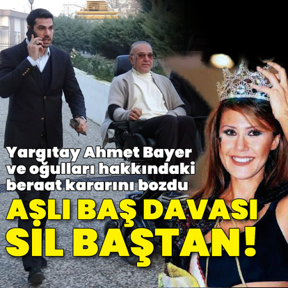 Aslı Baş davası sil baştan!