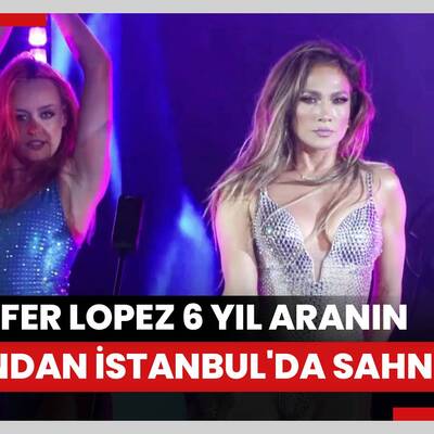 Jennifer Lopez 6 yıl aranın ardından İstanbul'da sahne aldı