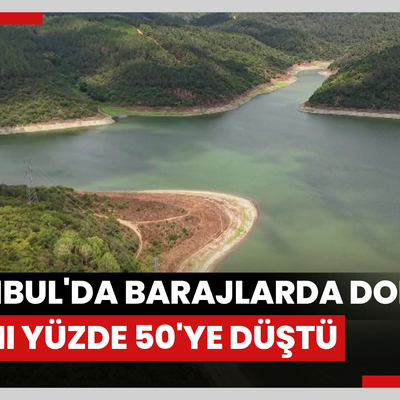 İstanbul'da barajlarda doluluk oranı yüzde 50'ye düştü