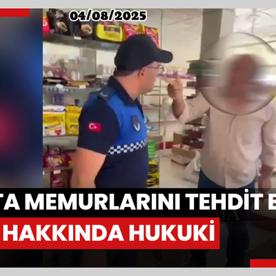 Zabıta memurlarını tehdit eden 2 kişi hakkında hukuki süreç başlatıldı