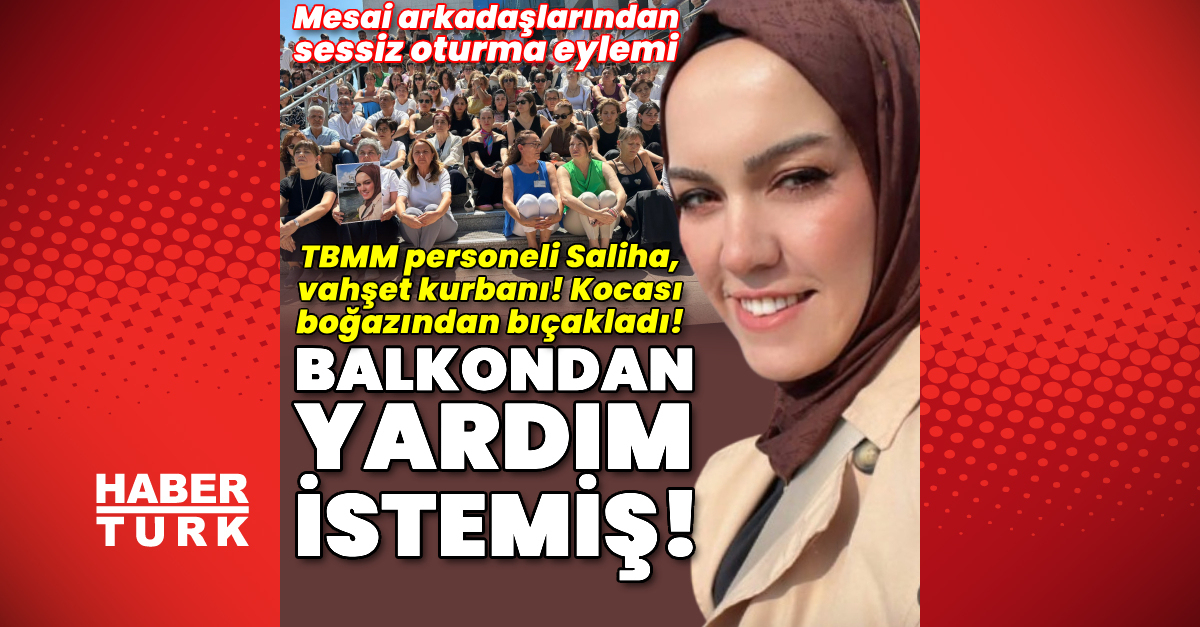 Oğul Dakika: Tbmm Personi Saliha Akkaaş, Vahşet Kurbanı! Kocasi boğazdan bivakladı!