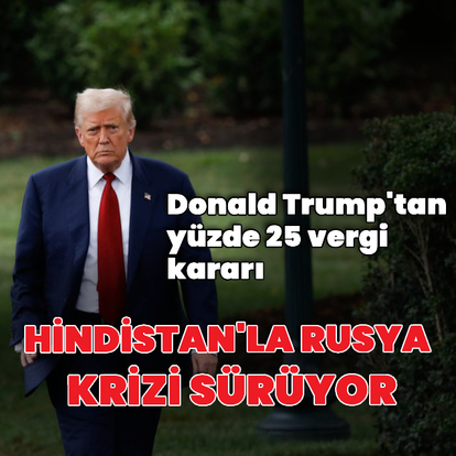 Trump'tan Hindistan'a yüzde 25 vergi