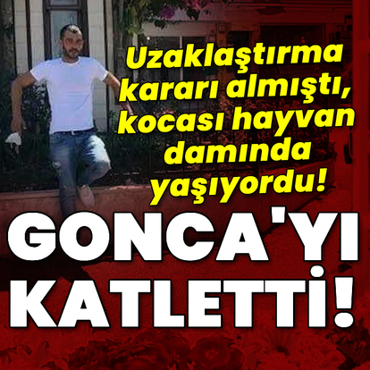 Son kurban Gonca oldu! Kocası boğazından bıçakladı!