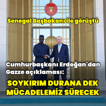 Cumhurbaşkanı Erdoğan Senegal Başbakanı ile görüştü