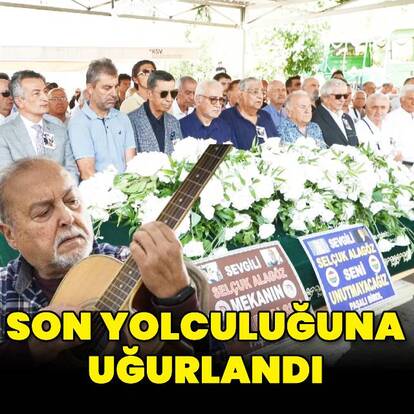 Son yolculuğuna uğurlandı