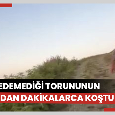 Üzüldüğü için veda edemediği torununun ardından dakikalarca koştu