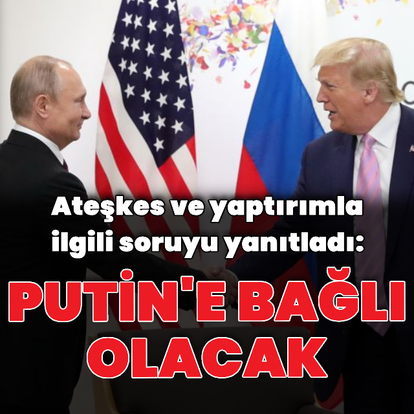 Donald Trump'tan Putin açıklaması